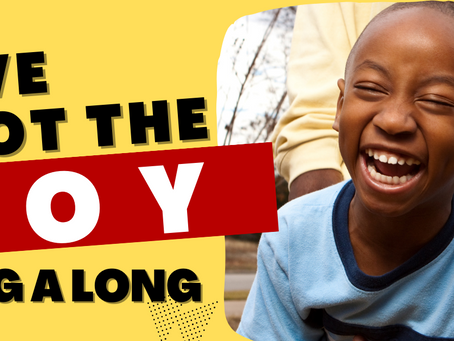 I've Got the Joy!