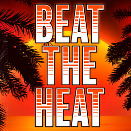 Beat the Heat!