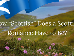 How “Scottish” Does a Scottish Romance Have to Be?