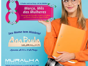 Março o Mês das Mulheres, é na Muralha Marmoraria! 