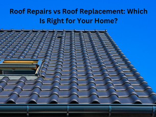 Roof Repairs vs Roof Replacement: Which Is Right for Your Home?