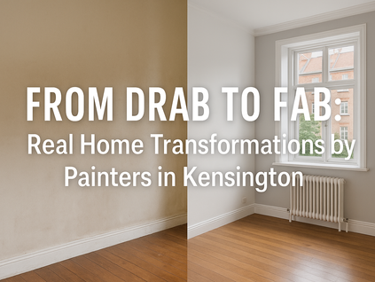 From Drab to Fab: Real Home Transformations by Painters in Kensington