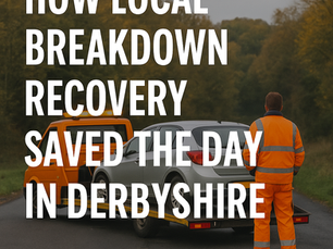 How Local Breakdown Recovery Saved the Day in Derbyshire