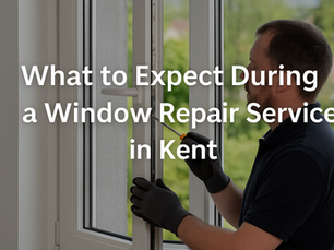 What to Expect During a Window Repair Service in Kent