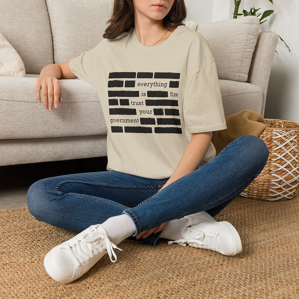 Thumbnail: 'Everything is Fine, Trust Your Government' Redacted Design Political Tee