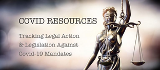 RESOURCE: Tracking Legal Action & Legislation Against Covid-19 Mandates