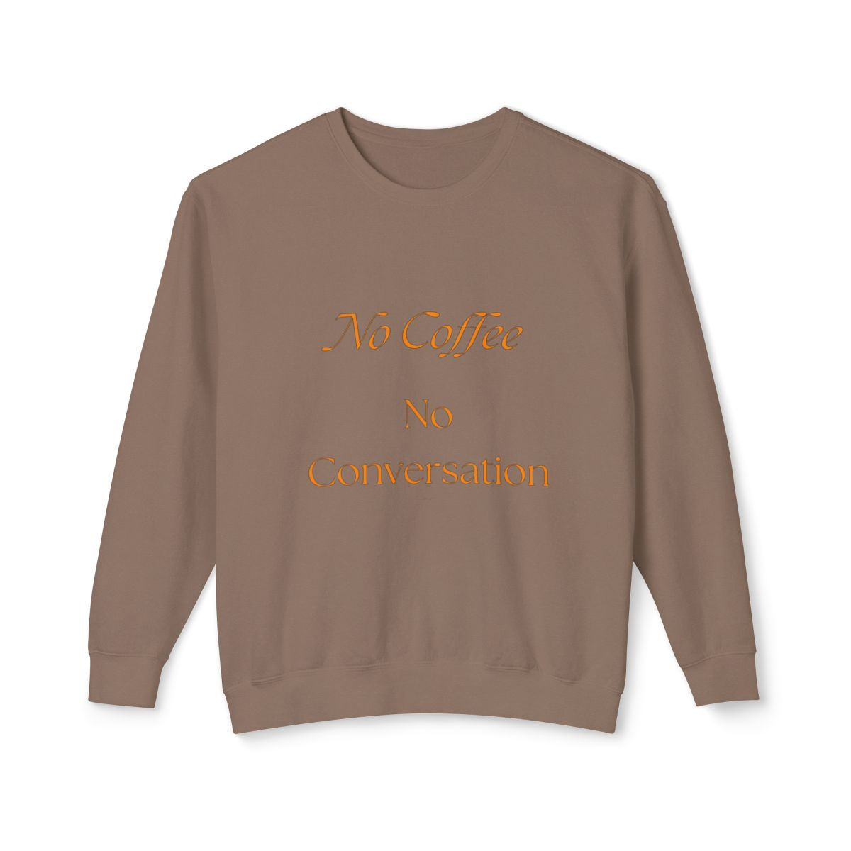 "No Coffee, No Conversation" Unisex Lightweight Crewneck Sweatshirt