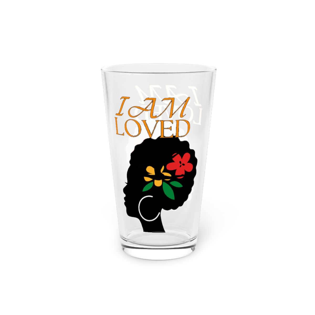 I Am Loved" Pint Glass, 16oz – Custom Printed Clear Glass