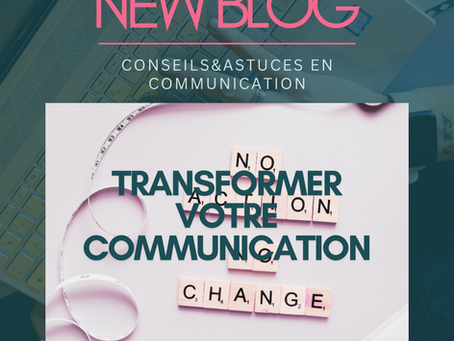 Transformer votre communication