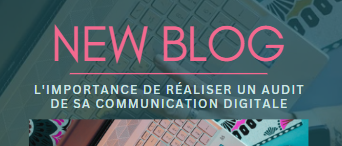 L'importance de réaliser un audit de sa communication digitale 🔍