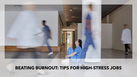 How to Combat Burnout in High-Stress Professions