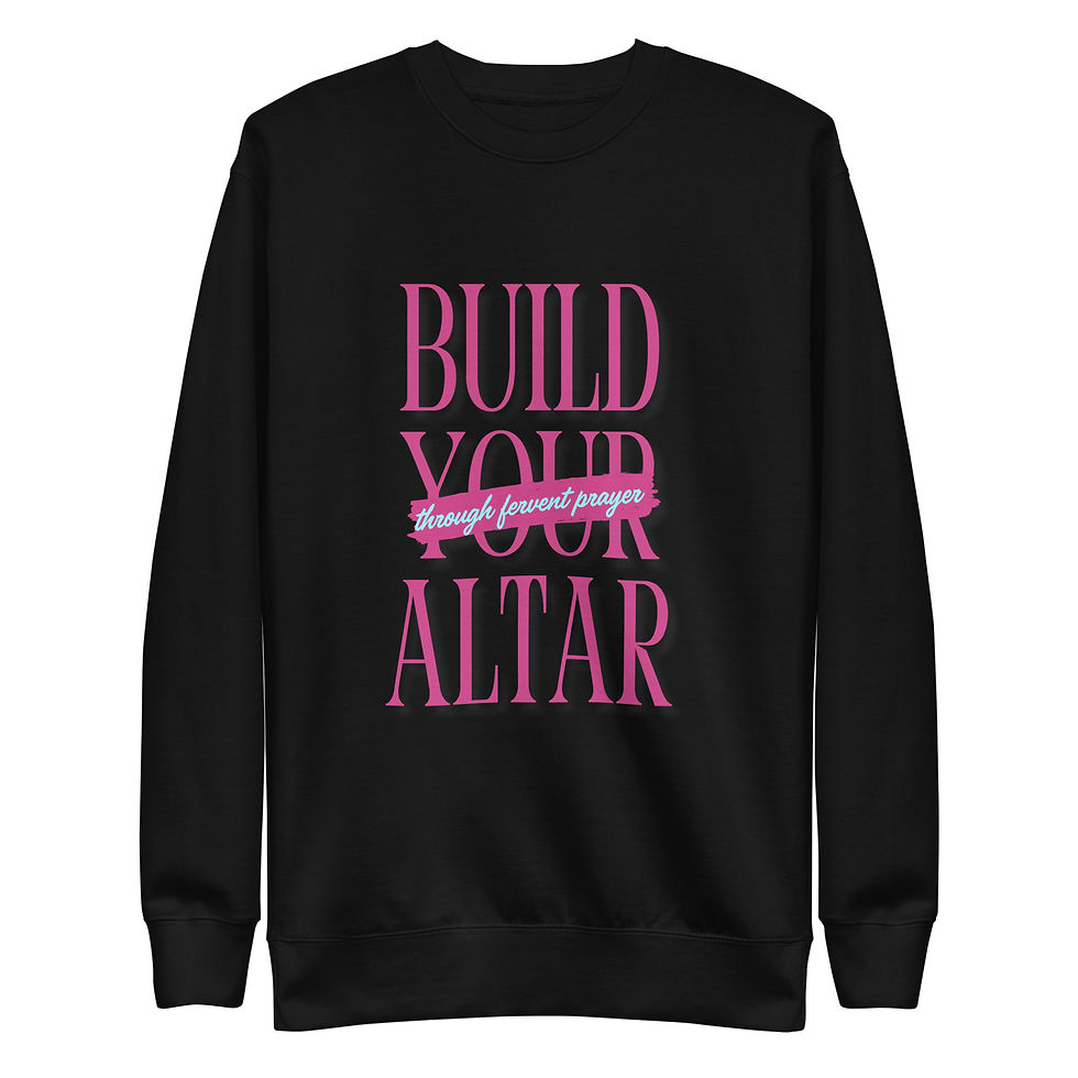 Thumbnail: The Prayer Life Build Your Altar Unisex Premium Sweater
