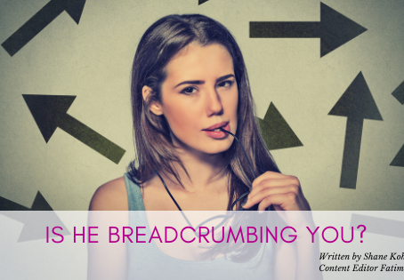 Is He Breadcrumbing You? 