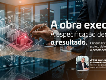 O erro que custa mais caro não acontece na obra. Acontece na especificação.