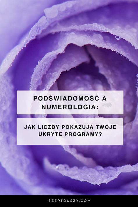 Podświadomość a numerologia: Jak liczby pokazują Twoje ukryte programy?