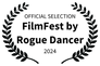 OFFICIAL SELECTION - FilmFest by Rogue Dancer - 2024.png