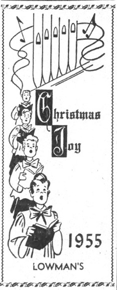 Newspaper clipping for Lowman's featuring a drawing of four choir boys singing with the text overlay stating "Christmas Joy 1955 Lowman's".