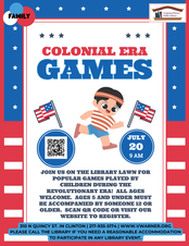 Blue starred border with child in center playing a game with text overlay stating: “Family. Colonial Era Games. July 20th at 9 AM. Join us on the library lawn for popular games played by children during the revolutionary era! All ages welcome. Ages 5 and under must be accompanied by someone 12 or older. Scan QR code or visit our website to register. 310 N Quincy St Clinton IL 61727. 217-935-5174. www.vwarner.org Please call the library if you need a reasonable accommodation to participate in any library event.”