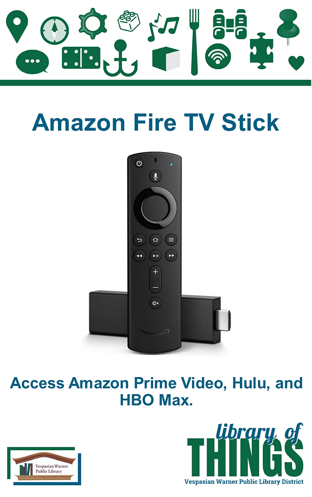 "Amazon Fire TV Stick Access Amazon Prime Video, Hulu, and HBO Max."Vespasian Warner Public Library branding.