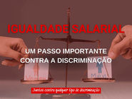 Conheça a Recente Lei da Igualdade Salarial: Um Passo Importante Contra a Discriminação