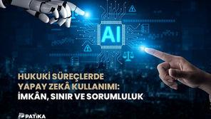 HUKUKİ SÜREÇLERDE YAPAY ZEKÂ KULLANIMI: İMKÂN, SINIR VE SORUMLULUK