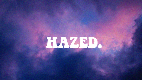 HAZED.