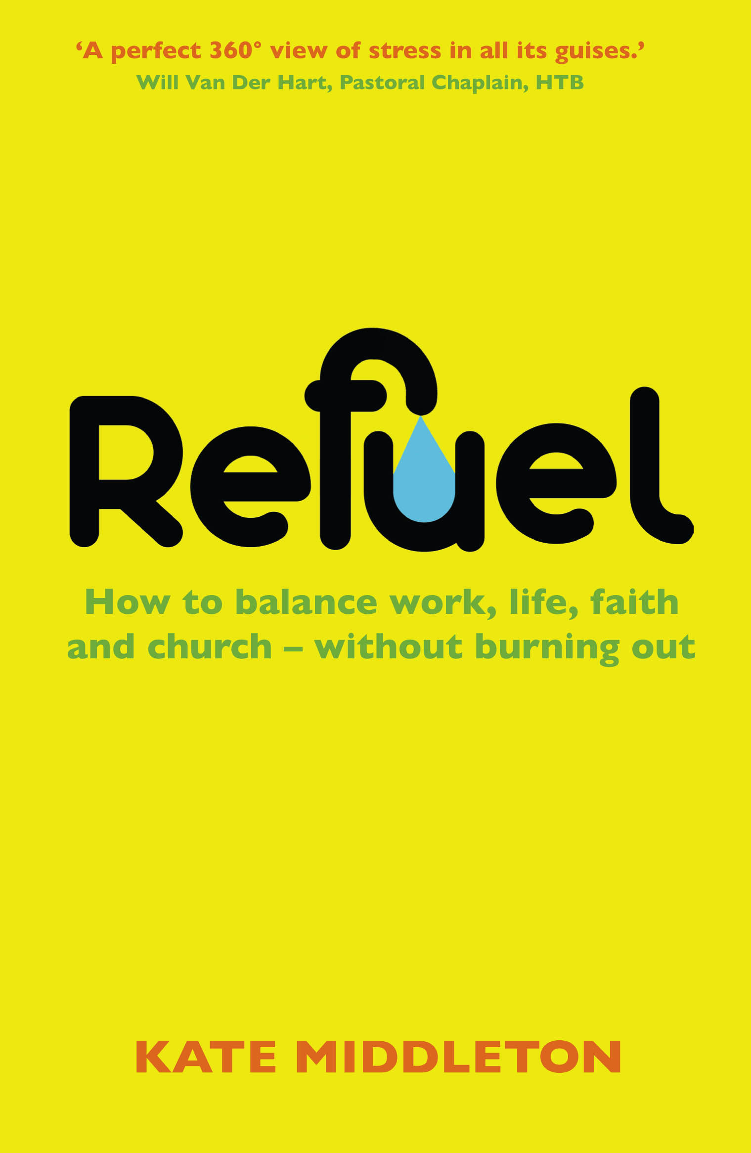Refuel: How to balance work, life, faith and church – without burning out