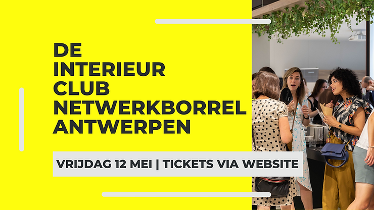 Duurzaam interieur: De Interieur Club netwerkborrel Antwerpen op vrijdag 12 mei