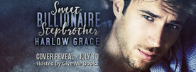 ★★★ #CoverReveal ★★★
Sweet Billionaire Stepbrother by Harlow Grace