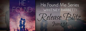 #ReleaseBlitz
He Found Me Series by Whitney Barbetti