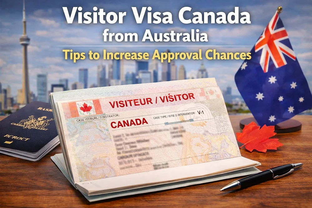Visitor Visa Canada from Australia: Tips to Increase Approval Chances