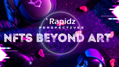 Rapidz Perspective: NFTs Beyond Art - Uncovering New Use Cases in 2024
