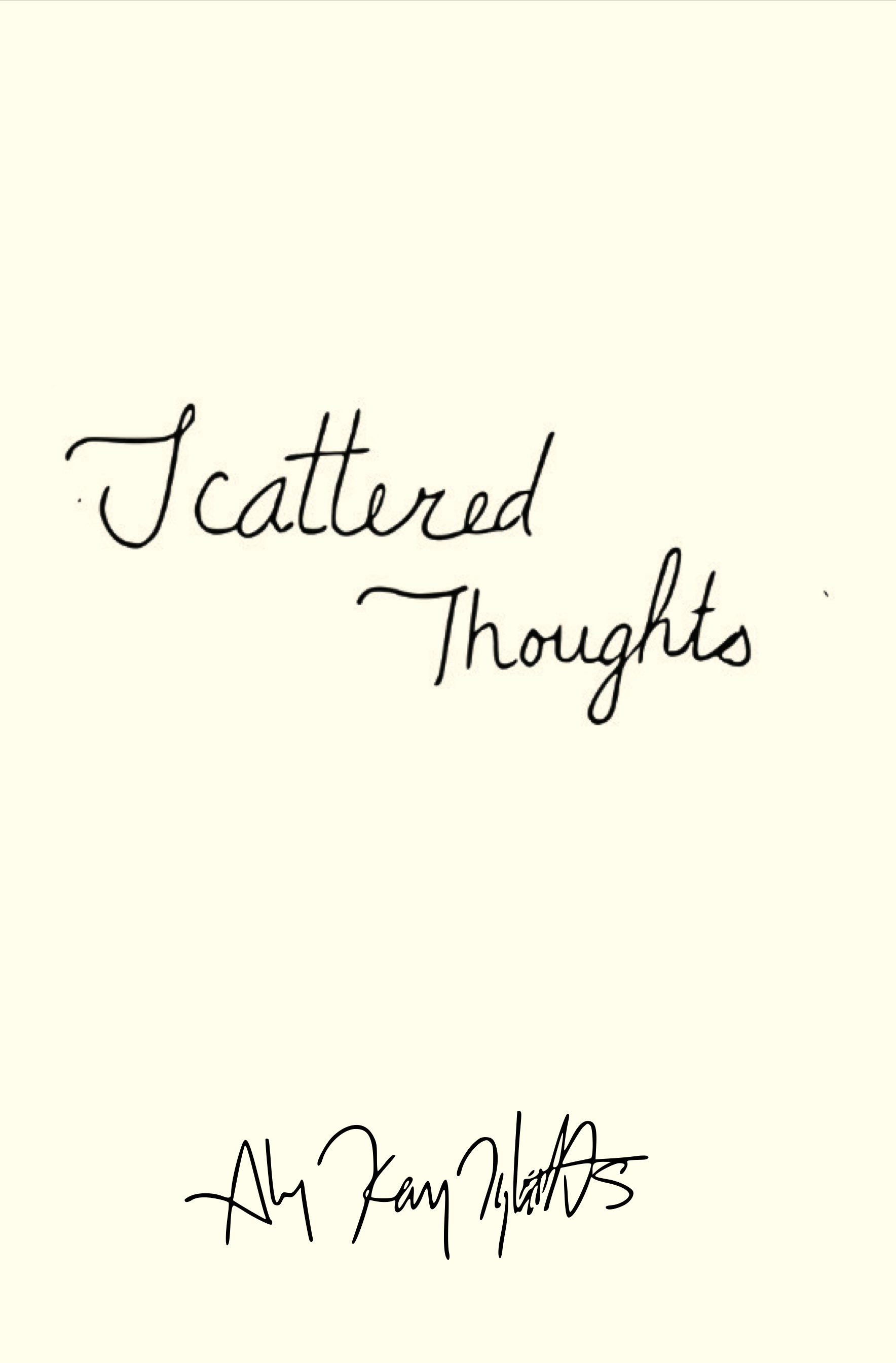 Scattered Thoughts by Aly Kay Tibbitts