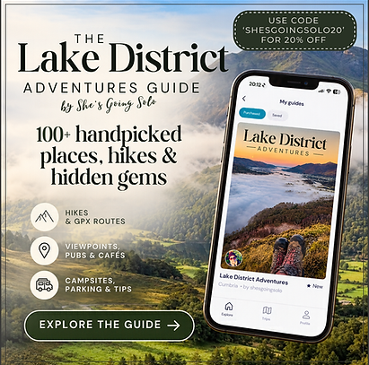 She’s Going Solo Lake District adventure travel guide featuring hiking routes, hidden gems, scenic viewpoints, campsites and itineraries