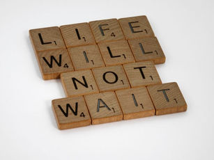 life will not wait