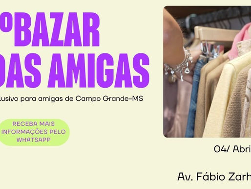 Bazar das Amigas, 4/4/2026, 10h, Av. Fábio Zarhan, 6923. Roupas em cabides. Informações pelo WhatsApp. Texto e fundo em tons claros.