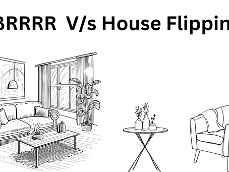 Comparing the BRRRR Strategy and House Flipping in India: Risks and Rewards