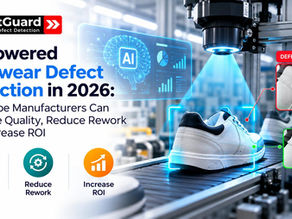 AI-Powered Footwear Defect Detection in 2026: How Shoe Manufacturers Can Improve Quality, Reduce Rework and Increase ROI