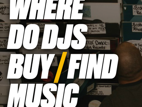 WHERE DO DJs BUY / FIND NEW MUSIC