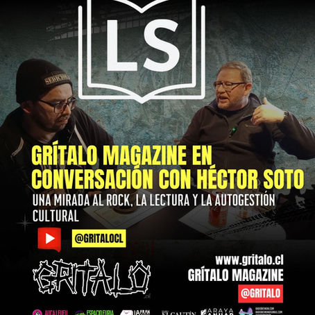 Grítalo Magazine en conversación con Héctor Soto: una mirada al rock, la lectura y la autogestión cultural