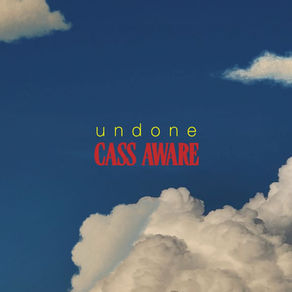CASS AWARE drops fifth single 'UNDONE'