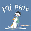 playful image with a girl and a dog and words _mi perro_ and mio, tuyo .jpg