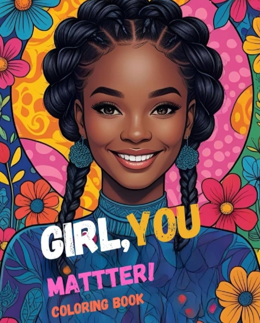 Get: Girl, you matter coloring book OR Girl You Matter: Journal
