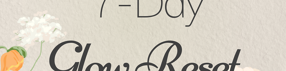 The 7-Day Glow Reset