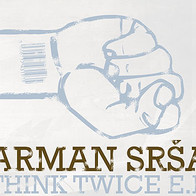 Arman Srsa thinktwice.jpeg