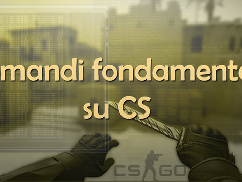 I comandi fondamentali su CS:GO
