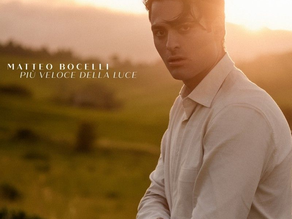 MATTEO BOCELLI: "PIU' VELOCE DELLA LUCE" IL NUOVO SINGOLO