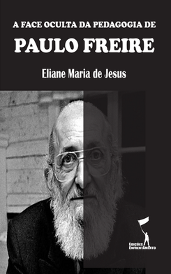 Capa A Face Oculta da Pedagogia de Paulo Freire - Eliane Maria de Jesus.png