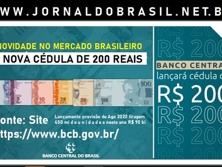 BANCO CENTRAL lança cédula de R$ 200