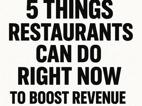 5 Things Restaurants Can Do Right Now to Boost Revenue